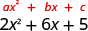 A general quadratic equation ax^2 + bx + c, shown in red, with a specific example 2x^2 + 6x + 5, shown in black, illustrating the standard form of a quadratic polynomial.